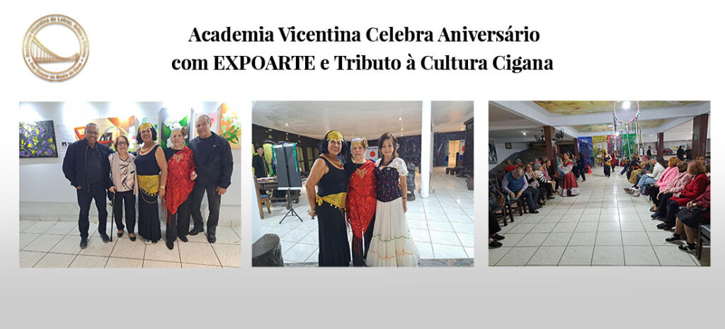 Academia Vicentina Celebra Aniversário com EXPOARTE e Tributo à Cultura Cigana